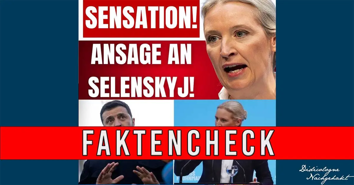 Grafik für einen Faktencheck: Mehrteilige Bildcollage von Alice Weidel und Wolodymyr Selenskyj mit auffälligen Textelementen in Rot und Weiß. Oben steht 'SENSATION! ANSAGE AN SELENSKYJ!'. Im unteren Bereich zieht sich ein breiter roter Balken mit dem Wort 'FAKTENCHECK' in Großbuchstaben über das Bild. Die Gestaltung erinnert an klassische Clickbait-Methoden, die hier durch die Einordnung als Faktencheck kritisch hinterfragt werden. Unten rechts befindet sich das Logo 'Didicologne Nachgehakt'.
