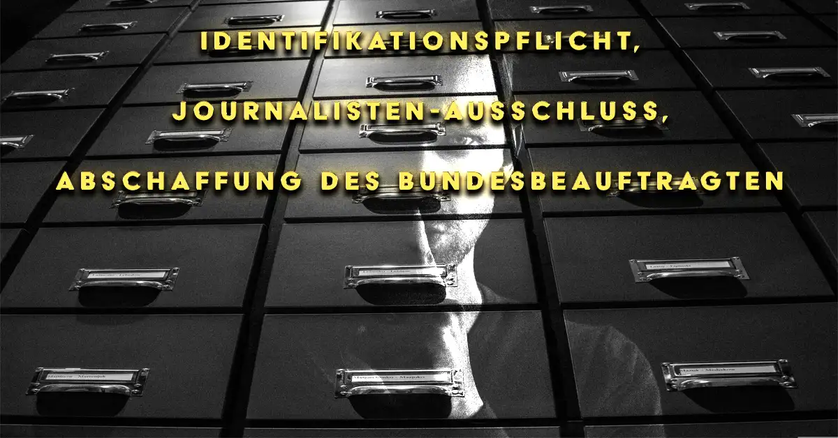 Drei Kernpunkte der geplanten IFG-Reform: Identifikationspflicht, Journalisten-Ausschluss, Abschaffung des Bundesbeauftragten
