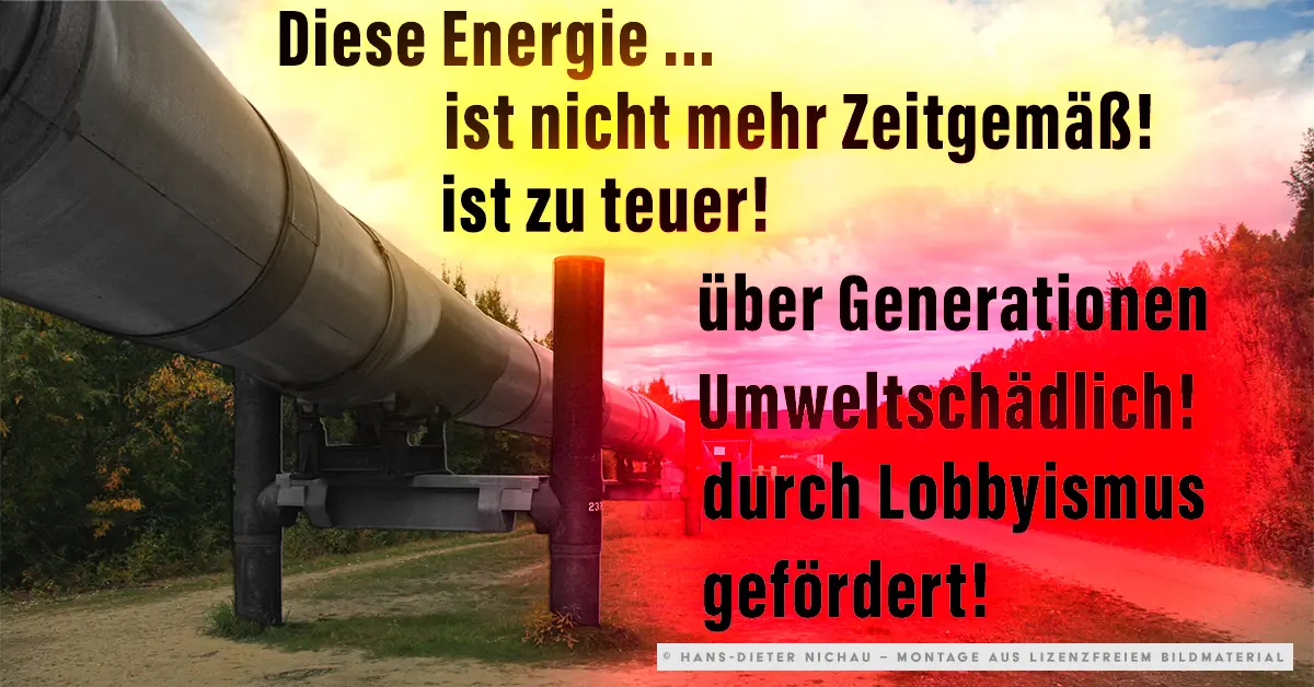 Gaspipeline im Wald — fossile Energie durch Lobbyismus gefördert, nicht mehr zeitgemäß
